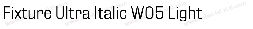 Fixture Ultra Italic W05 Light字体转换
